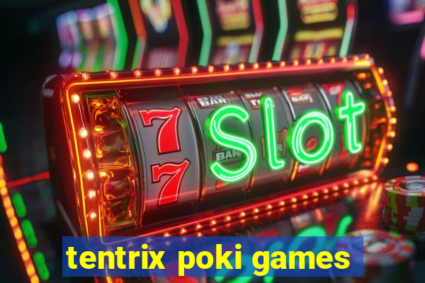 tentrix poki games